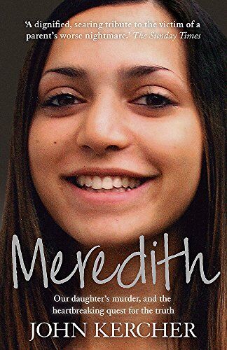 John Kercher - Meredith: Our daughter's murder and the heartbreaking quest for the truth - Preis vom 11.10.2026 03:10:56 h