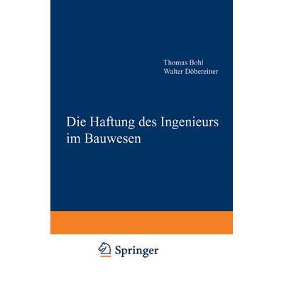 Die Haftung des Ingenieurs im Bauwesen, Taschenbuch von Bohl Thomas, Vieweg & Teubner, 978-3-528-08893-4