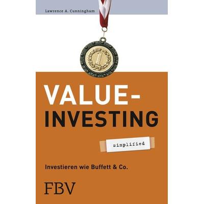 Value-Investing - simplified, Taschenbuch von Lawrence A. Cunningham, Finanzbuch Verlag, 978-3-89879-726-9