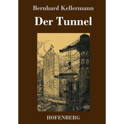 Der Tunnel, Gebundene Ausgabe von Bernhard Kellermann, Henricus - Edition Deutsche Klassik, 978-3-7437-4510-0
