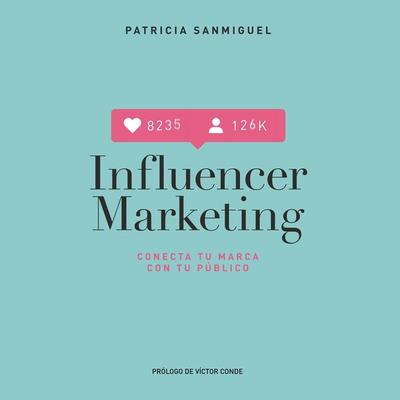 Influencer Marketing - Patricia SanMiguel, Audio, 9789180433617