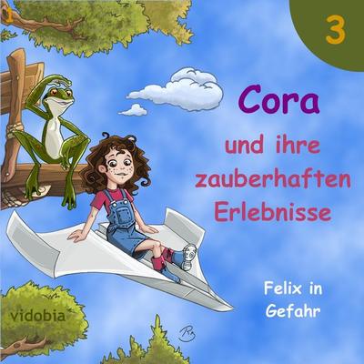 3 - Cora und ihre zauberhaften Erlebnisse - Felix in Gefahr - Kigunage, Audio, 9783943712308