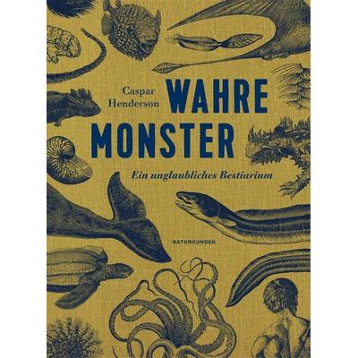 Wahre Monster, Gebundene Ausgabe von Caspar Henderson, Matthes & Seitz, 978-3-95757-030-7
