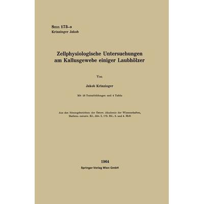 Zellphysiologische Untersuchungen am Kallusgewebe einiger Laubhölzer, Taschenbuch von Jakob Krinzinger, Springer Berlin, 978-3-662-22736-7