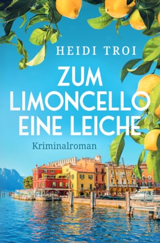 Heidi Troi - Zum Limoncello eine Leiche: DE (Ein Fall für Bianca Rossi) - Preis vom 19.10.2026 19:33:35 h