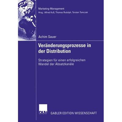 Veränderungsprozesse in der Distribution, Taschenbuch von Achim Sauer, Deutscher Universitätsverlag, 978-3-8350-0161-9