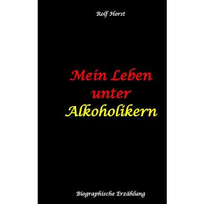 Mein Leben unter Alkoholikern - Sucht, Drama, Suizid, Depression, uneheliches Kind, Versagensängste, Druck, Fassade, Therapie, Autismus, Scheidung,