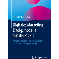 Digitales Marketing – Erfolgsmodelle aus der Praxis, Fachbücher von Meike Terstiege
