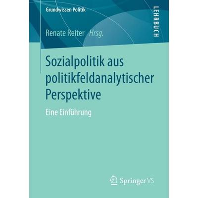 Sozialpolitik aus politikfeldanalytischer Perspektive, Taschenbuch von , Springer Fachmedien Wiesbaden GmbH, 978-3-658-14655-9