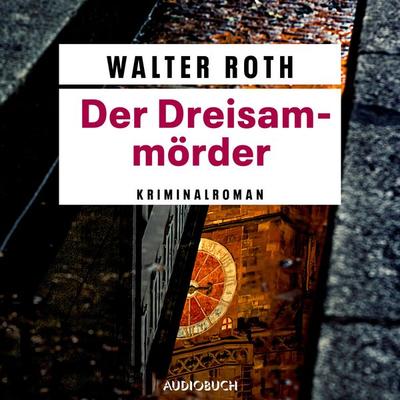Der Dreisam-Mörder - Freiburg-Krimi - Walter Roth, Audio, 9788728400937