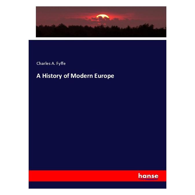 Hansebooks A History of Modern Europe (Deutsch, Softcover, Charles A. Fyffe) (56172015)