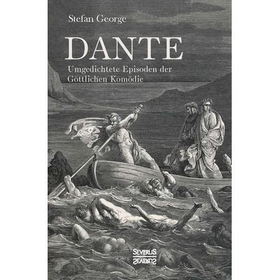 Dante. Umgedichtete Episoden der Göttlichen Komödie, Taschenbuch von Stefan George, Severus Verlag, 978-3-95801-796-2