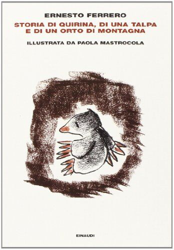 Ernesto Ferrero - Storia di Quirina, di una talpa e di un orto di montagna - Preis vom 09.10.2026 07:28:09 h