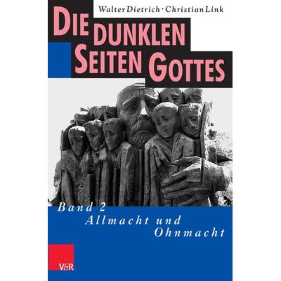 Die dunklen Seiten Gottes, Taschenbuch von Walter Dietrich,Christian Link, Vandenhoeck + Ruprecht, 978-3-525-50090-3