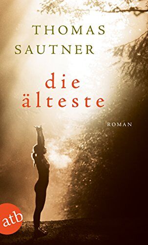 Thomas Sautner - Die Älteste: Roman - Preis vom 06.10.2026 07:26:00 h