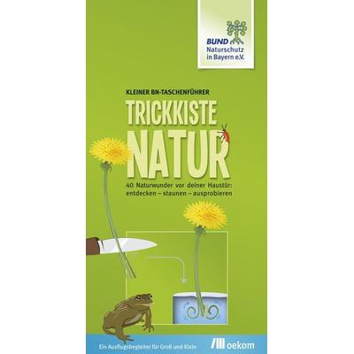 Trickkiste Natur, Taschenbuch von , Oekom verlag, 978-3-86581-785-3