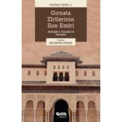 Girnata Zirilerinin Son Emiri - Abdullah b. Bulukkinin Hatiralari, Taschenbuch von Abdullah b. Bulukkin, Celik Yayinevi
