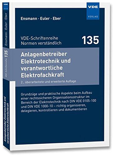 Stefan Euler - Anlagenbetreiber Elektrotechnik und verantwortliche Elektrofachkraft: Grundzüge und praktische Aspekte beim Aufbau einer ... (VDE-Schriftenreihe - Normen verständlich) - Preis vom 18.10.2026 15:28:09 h