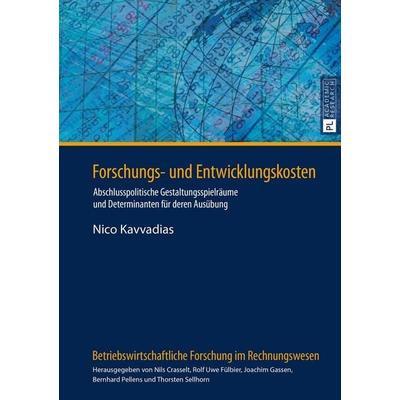 Forschungs- und Entwicklungskosten, Gebundene Ausgabe von Nico Kavvadias, Peter Lang GmbH, Internationaler Verlag der Wissenschaften,