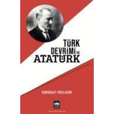 Türk Devrimi ve Atatürk, Taschenbuch von Konuralp Ercilasun, Ötüken Nesriyat