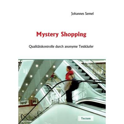 Mystery Shopping, Taschenbuch von Johannes Semel, Tectum Wissenschaftsverlag, 978-3-8288-9165-4