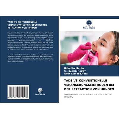 Tads Vs Konventionelle Verankerungsmethoden bei der Retraktion von Hunden, Taschenbuch von Ushmita Mehta,C. Munish Reddy,Amit Kumar Khera, Verlag