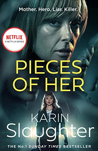 Karin Slaughter - Pieces of Her: The stunning psychological crime thriller from the No. 1 Sunday Times bestselling suspense author, now a major Netflix series - Preis vom 13.10.2026 11:25:28 h