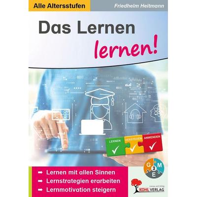 Das Lernen lernen!, Taschenbuch von Friedhelm Heitmann, KOHL VERLAG Der Verlag mit dem Baum, 978-3-9855811-0-8