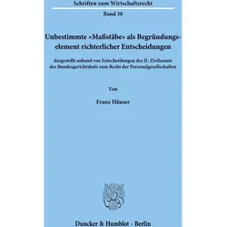 Unbestimmte 'Massstäbe' als Begründungselement richterlicher Entscheidungen, Fachbücher von Franz Häuser
