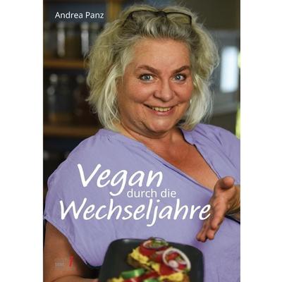 Vegan durch die Wechseljahre, Taschenbuch von Andrea Panz, Tredition, 978-3-347-97370-1