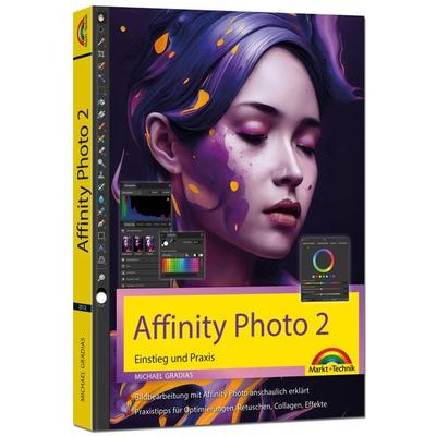 Affinity Photo 2 - Einstieg und Praxis für Windows Version - Die Anleitung Schritt für Schritt zum perfekten Bild, Taschenbuch von Michael Gradias,