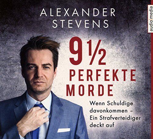 Alexander Stevens - 9 1/2 perfekte Morde: Wenn Schuldige davonkommen – Ein Strafverteidiger deckt auf - Preis vom 09.10.2026 07:28:09 h