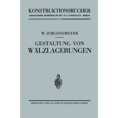 Gestaltung von Wälzlagerungen, Taschenbuch von Wilhelm Jürgensmeyer, Springer Berlin, 978-3-662-30661-1