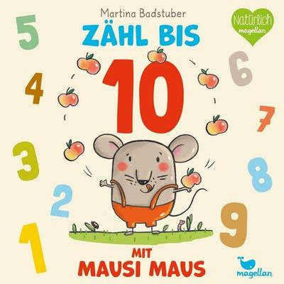 Zähl bis 10 mit Mausi Maus, Gebundene Ausgabe von Martina Badstuber, Magellan