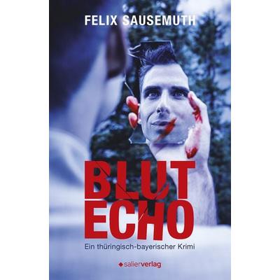 Blutecho, Taschenbuch von Felix Sausemuth, KonnoPrint UG, 978-3-96285-081-4