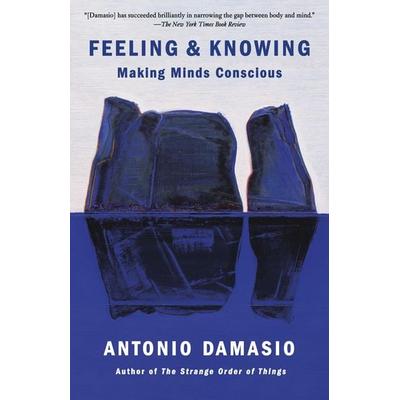 Feeling & Knowing, Taschenbuch von Antonio Damasio, Random House LLC US, 978-0-525-56307-5