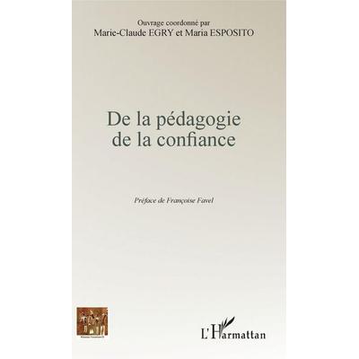De la pédagogie de la confiance, Taschenbuch von Marie-Claude Egry,Maria Esposito, Harmattan, 978-2-343-19175-1