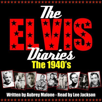 The Elvis Diaries - The 1940's - Aubrey Malone, Audio, 9781509486038