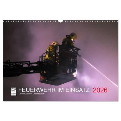 FEUERWEHR IM EINSATZ (Wandkalender 2026 DIN A3 quer), CALVENDO Monatskalender