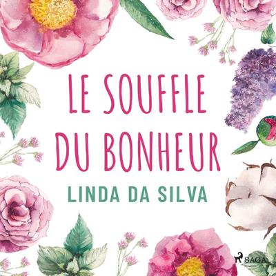 Le Souffle du bonheur - Linda Da Silva, Audio, 9788728292648