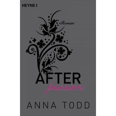 After passion / After Band 1, Taschenbuch von Anna Todd, Heyne, 978-3-453-49116-8