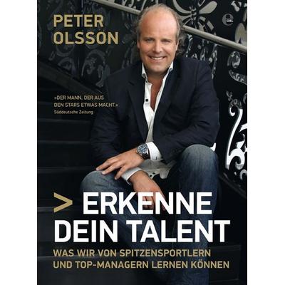 Erkenne dein Talent, Gebundene Ausgabe von Peter Olsson, Edel Books - ein Verlag der Edel Verlagsgruppe, 978-3-8419-0024-1