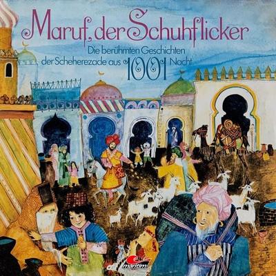 Die berühmten Geschichten der Scheherezade aus 1001 Nacht, Maruf, der Schuhflicker - Erika Burk, Audio, 4260507159625