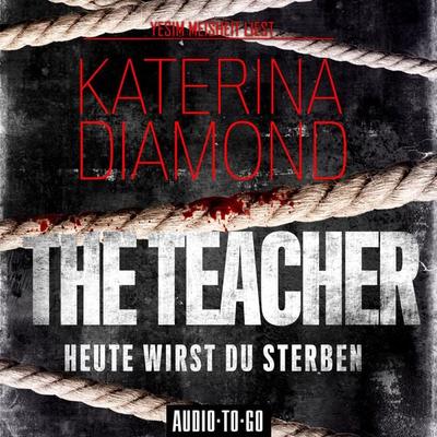 The Teacher - Heute wirst du sterben - Katerina Diamond, Audio, 9783965192409