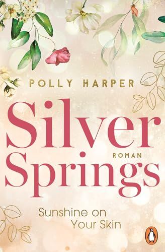 Polly Harper - Silver Springs. Sunshine on Your Skin: Roman (Montana-Love-Reihe, Band 1) - Preis vom 12.10.2026 11:37:12 h