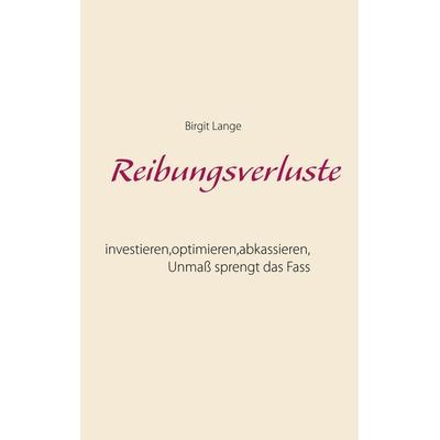 Reibungsverluste, Gebundene Ausgabe von Birgit Lange, Twentysix, 978-3-7407-5447-1