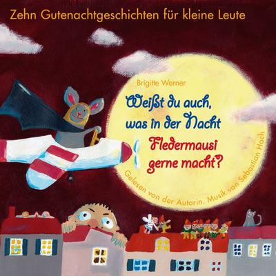 Weißt du auch, was in der Nacht Fledermausi gerne macht? - Brigitte Werner, Audio, 9783772540837