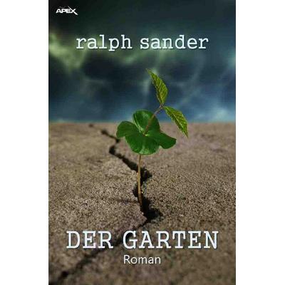 DER GARTEN, Taschenbuch von Ralph Sander, Epubli, 978-3-7541-1842-9