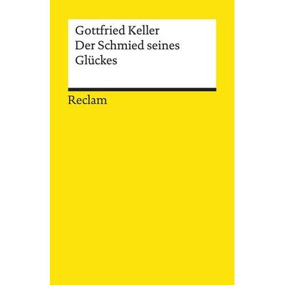 Der Schmied seines Glückes, Taschenbuch von Gottfried Keller, Reclam, Philipp, 978-3-15-019587-1