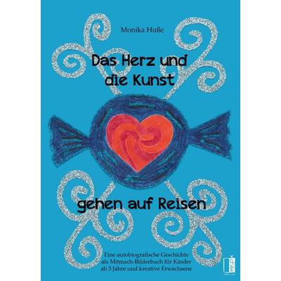 Das Herz und die Kunst gehen auf Reisen, Gebundene Ausgabe von Monika Husse, MEDU Verlag, 978-3-96352-138-6